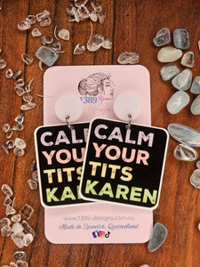 CALM YOUR TITS KAREN Dangle Earrings