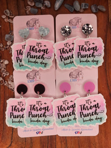 IT'S A THROAT PUNCH KINDA DAY Dangle Earrings