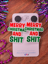 Load image into Gallery viewer, MERRY CHRISTMAS &amp; SHIT Dangle Earrings