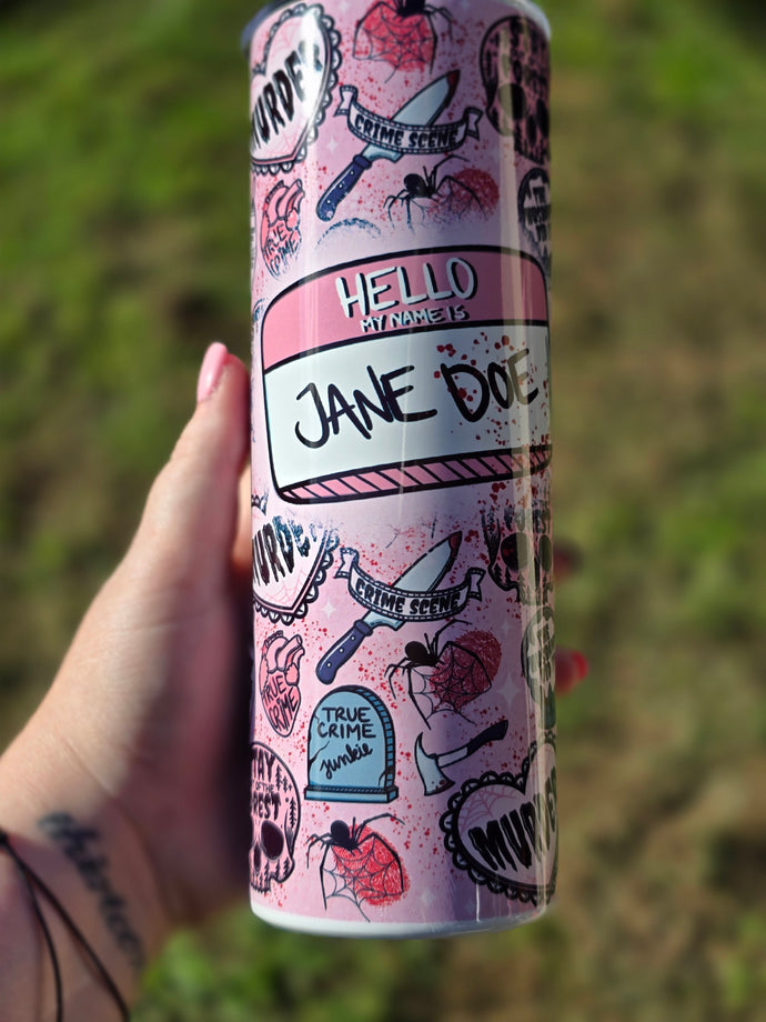 HELLO JANE DOE TRUE CRIME 20oz Sublimation Tumbler