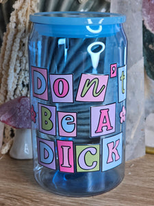 16oz DON'T BE A DICK Blue Plastic Can "Glass" with Plastic Lid