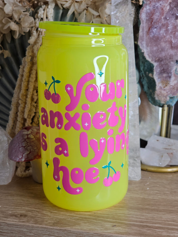 16oz YOUR ANXIETY IS A LYING HOE Neon Yellow Can Glass with Plastic Lid