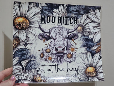 20oz Moo B!tch Get out the Hay UV DTF Tumbler