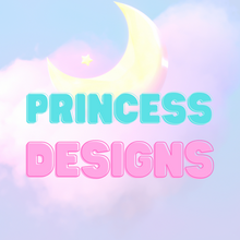 Load image into Gallery viewer, Princess Designs