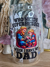 Load image into Gallery viewer, 16oz THOR - WHO NEEDS SUPERHEROES WHEN I HAVE MY DAD Clear Can Glass with Bamboo Lid