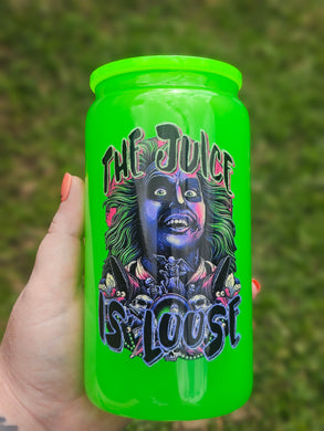 16oz UV DTF THE JUICE IS LOOSE Green Neon Can Glass